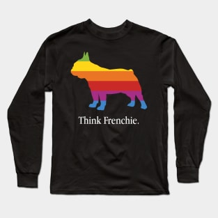 Think Frenchie French Bulldog - Dog Lover Dogs Long Sleeve T-Shirt